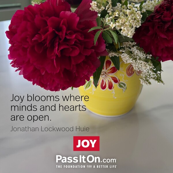 Joy blooms where minds and hearts are open. #<Author:0x00007fcdfaf3bb80>