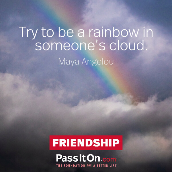 Try to be a rainbow in someone's cloud. #<Author:0x00007fcdfb721e08>