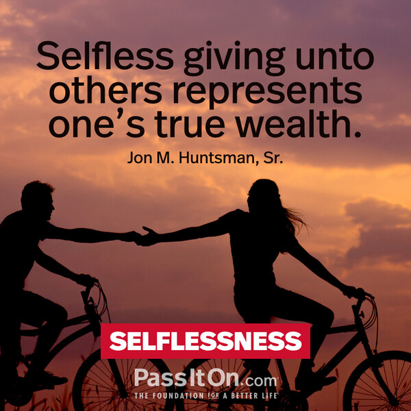 Selfless giving unto others represents one’s true wealth. #<Author:0x00007fcdfa7bf3c0>