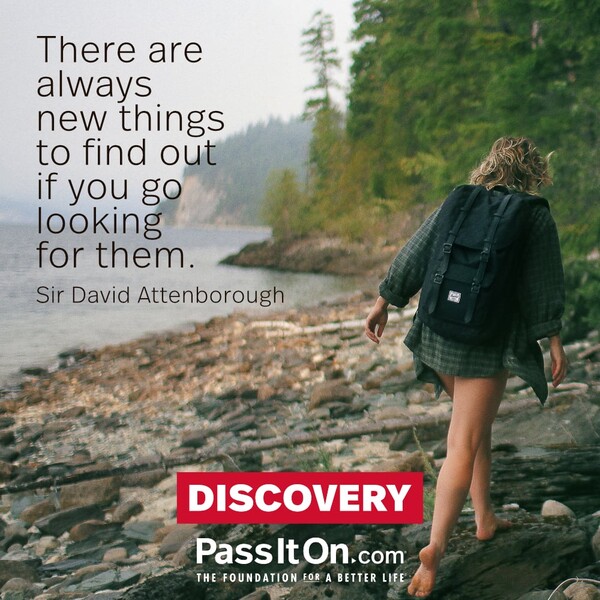 There are always new things to find out if you go looking for them. #<Author:0x00007fcdfaf3a8c0>