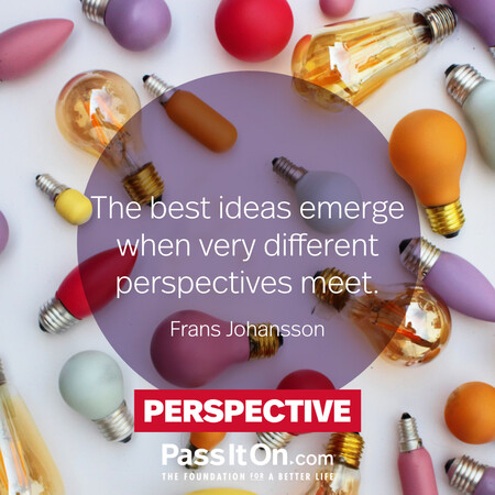 The best ideas emerge when very different perspectives meet. #<Author:0x00007fbd58800148>