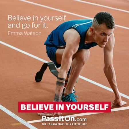 Believe in yourself and go for it. #<Author:0x00007fcdfbeaed88>
