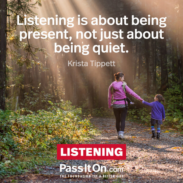 Listening is about being present, not just about being quiet. #<Author:0x00007fcdfa71b2c0>