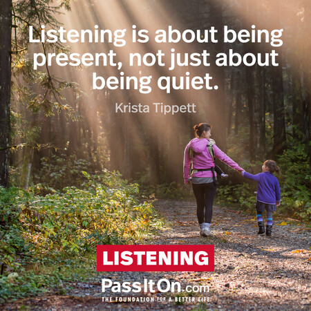 Listening is about being present, not just about being quiet. #<Author:0x00007fbd58df8fc8>