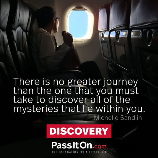 There is no greater journey than the one that you must take to discover all of the mysteries that lie within you. #<Author:0x00007fcdfa7a08d0>