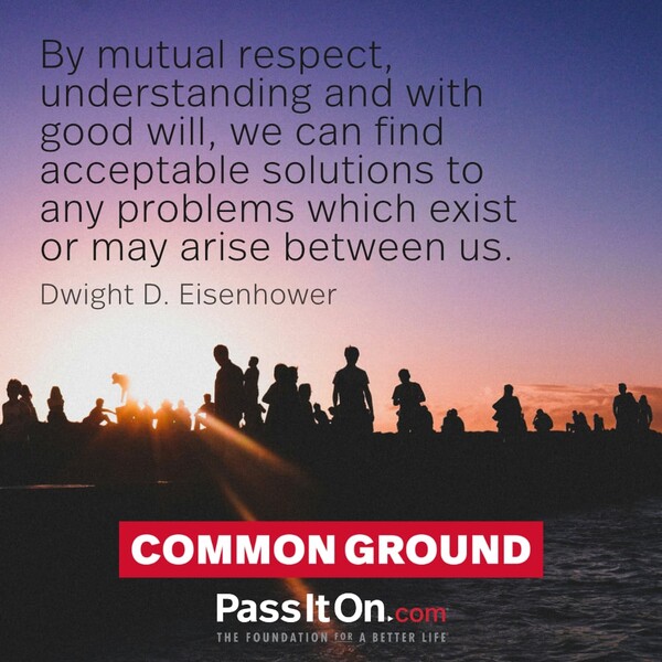 By mutual respect, understanding and with good will we can find acceptable solutions to any problems which exist or may arise between us. #<Author:0x00007fcdfa764100>