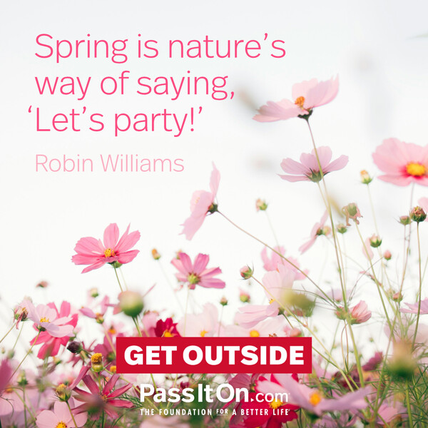 Spring is nature's way of saying, 'Let's party!’ #<Author:0x00007fcdfa74c460>