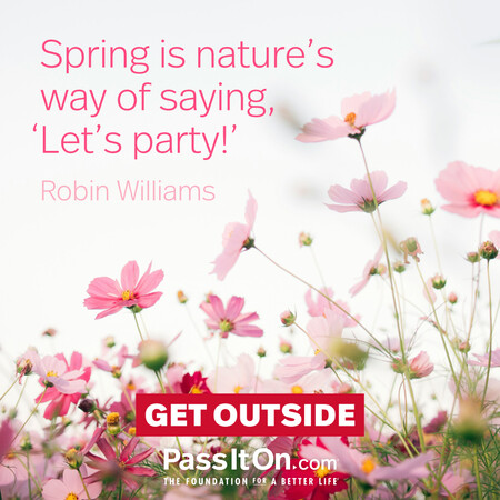 Spring is nature's way of saying, 'Let's party!’ #<Author:0x00007fcdfaf74ed0>