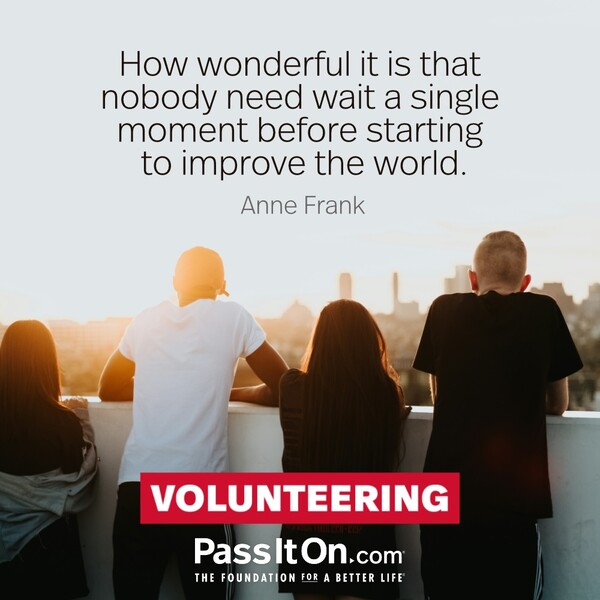 How wonderful it is that nobody need wait a single moment before starting to improve the world. #<Author:0x00007fcdfbdafdd8>